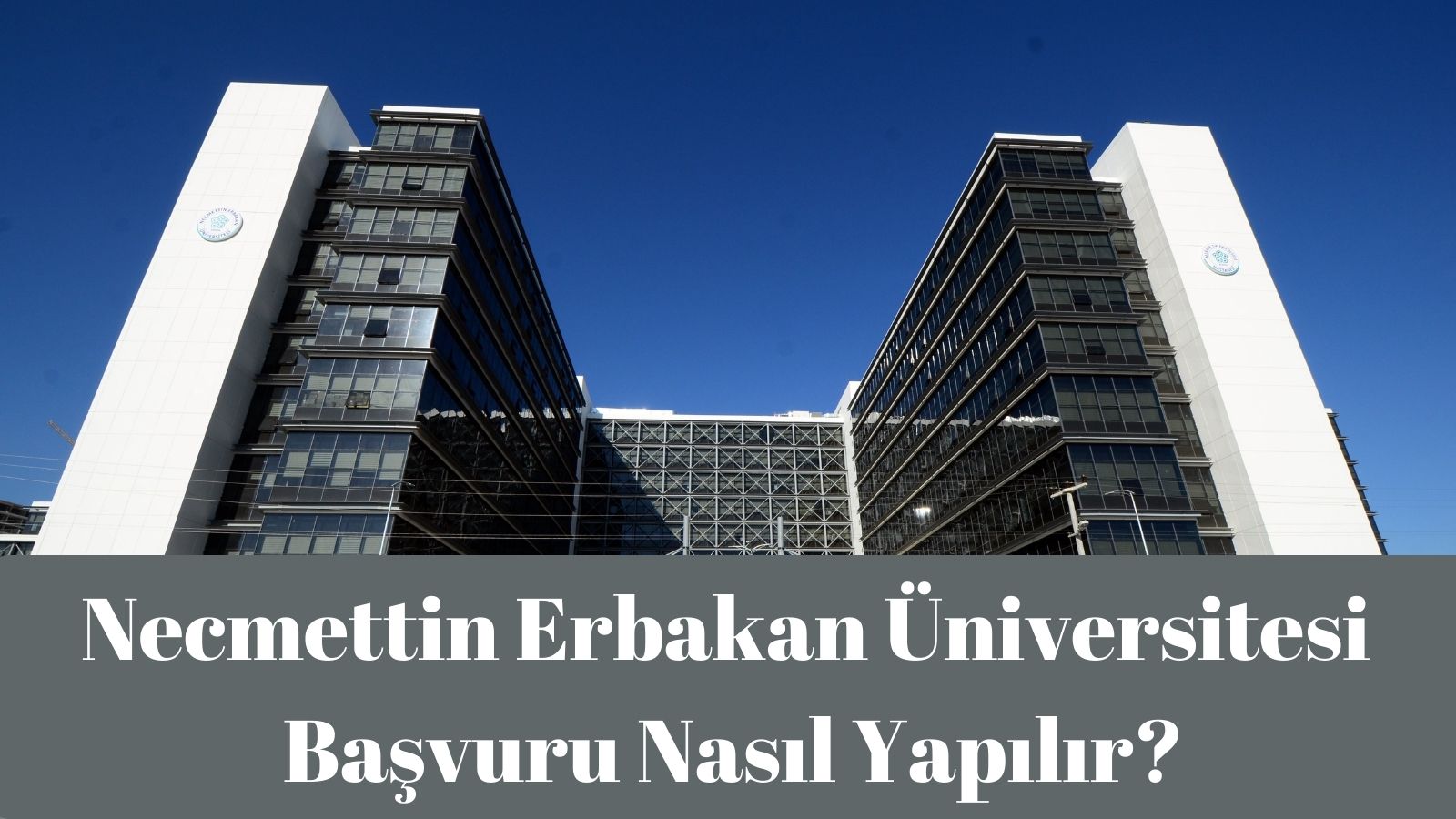 Necmettin Erbakan Üniversitesi Başvuru Nasıl Yapılır?