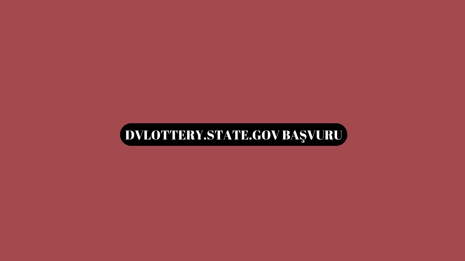 dvlottery.state.gov başvuru